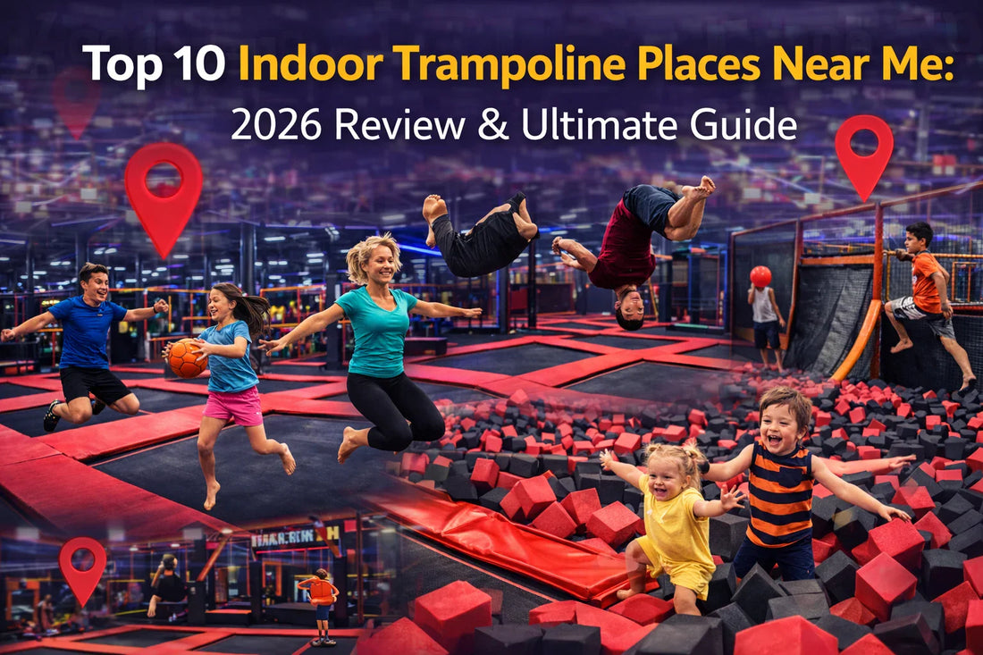 Top 10 Indoor Trampoline Places Near Me: 2026 Review & Ultimate Guide