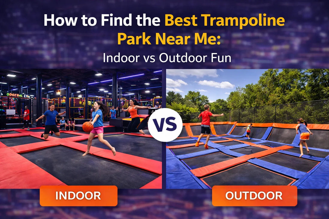 How to Find the Best Trampoline Park Near Me: Indoor vs Outdoor Fun