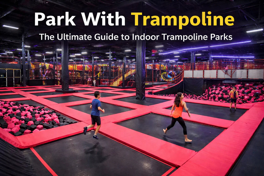 Park With Trampoline: The Ultimate Guide to Indoor Trampoline Parks